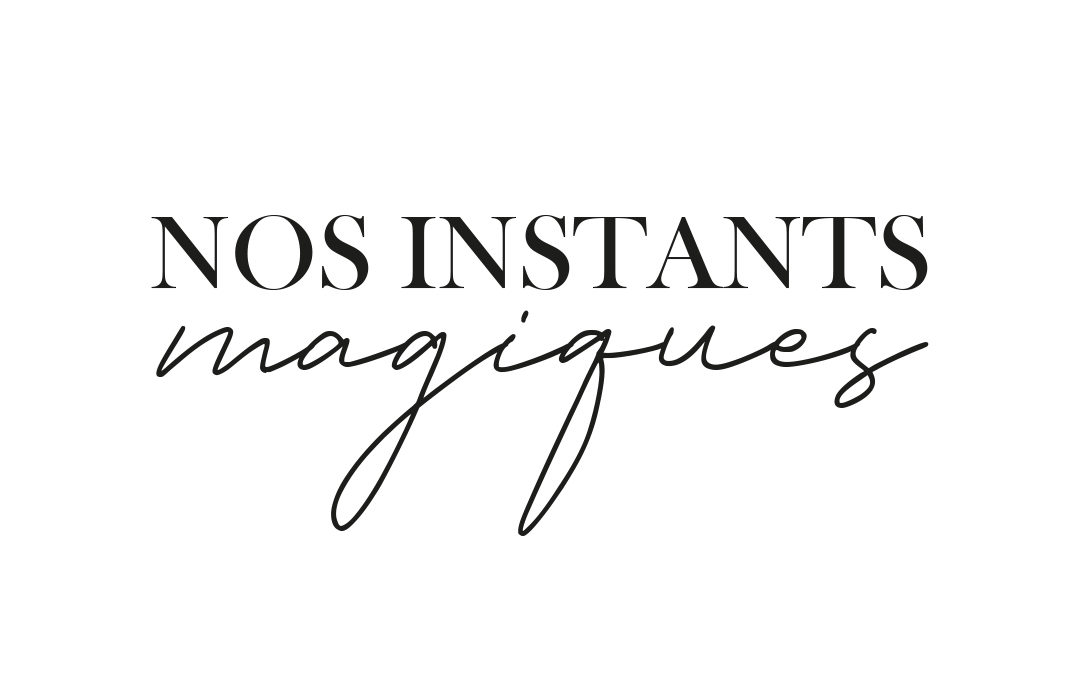 Nos instants magiques